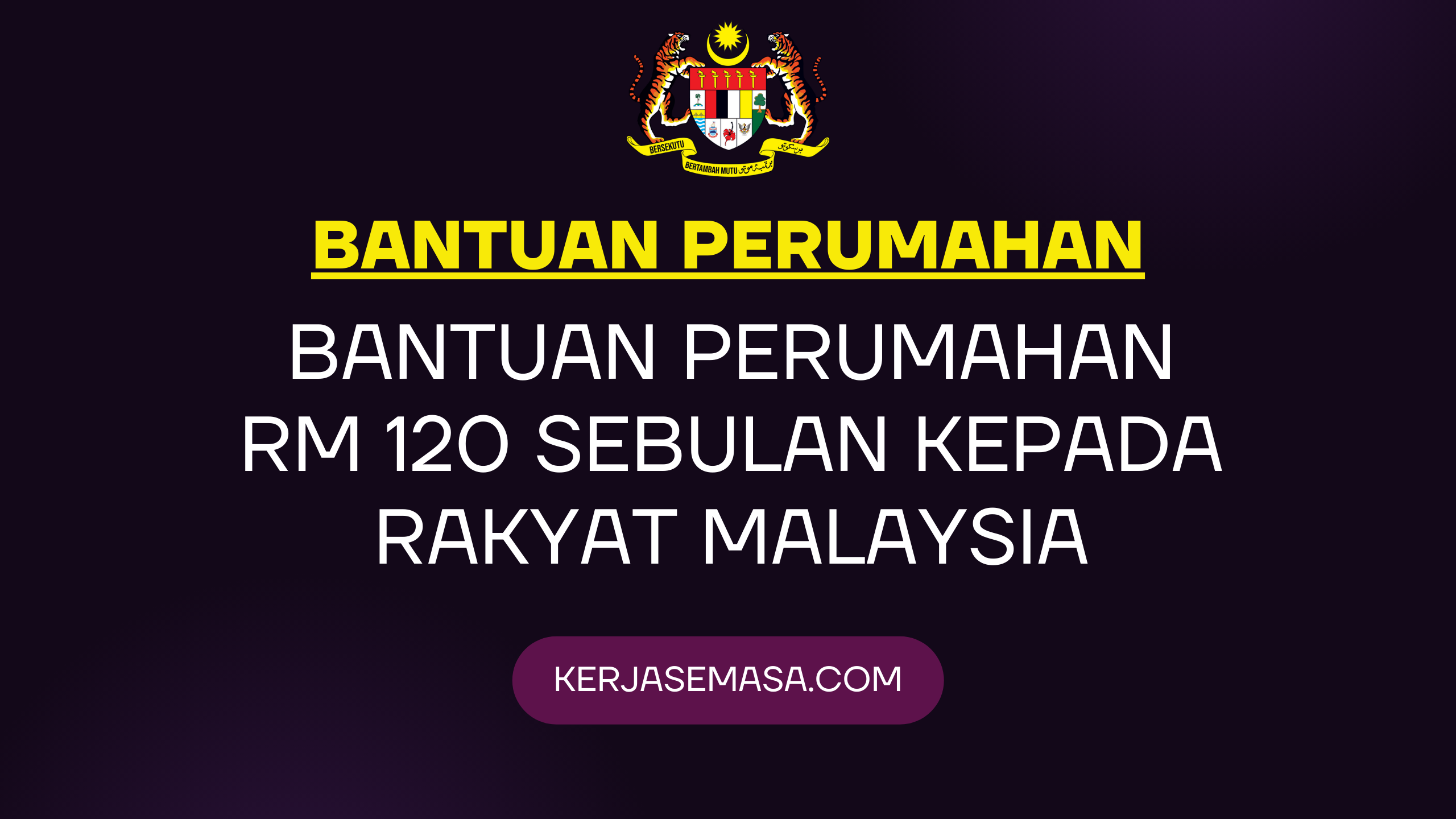 BANTUAN PERUMAHAN RM 120 SEBULAN KEPADA RAKYAT MALAYSIA